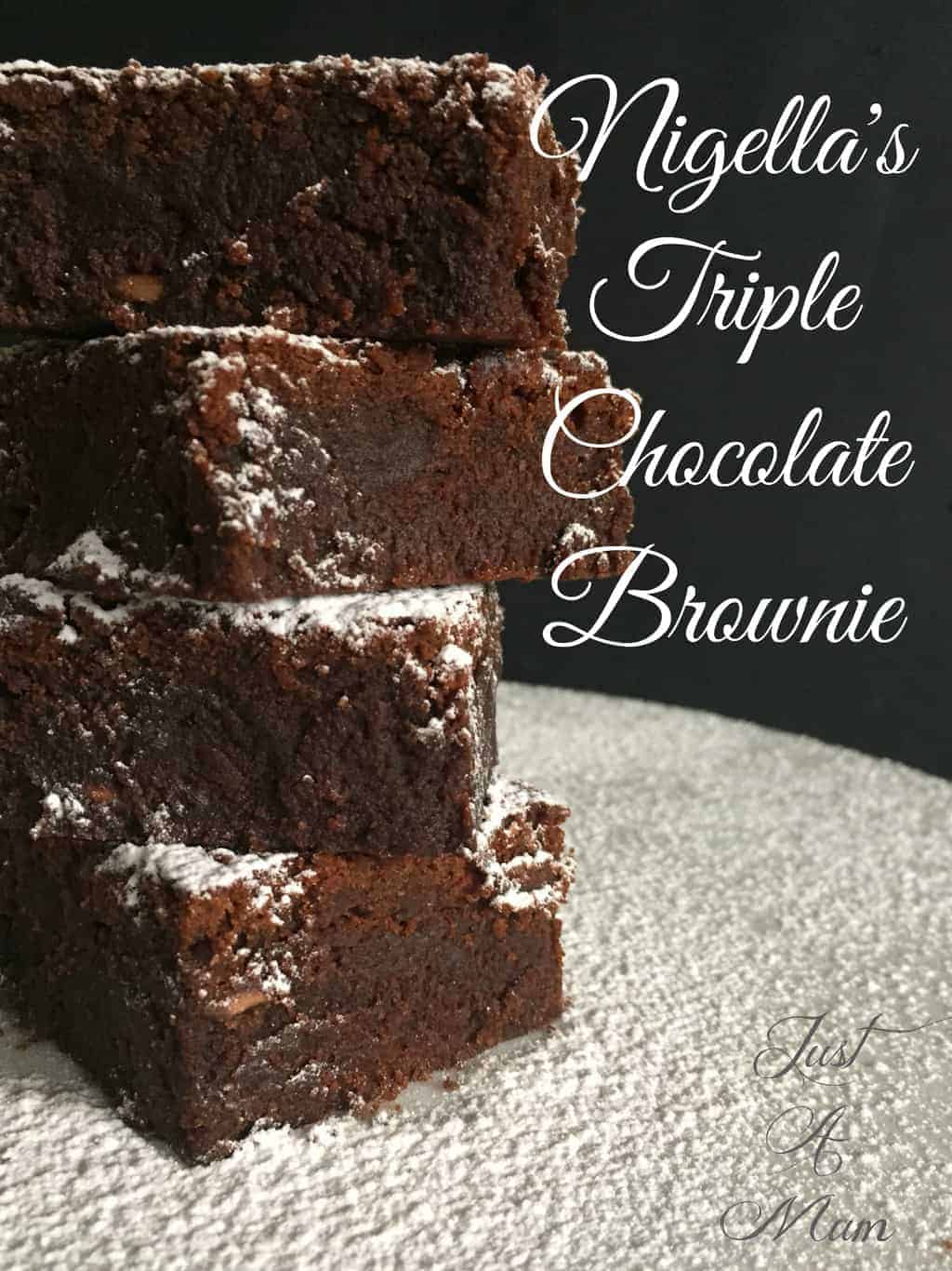 Nigella's Triple Chocolate Brownie - Just A Mum