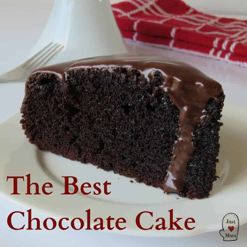 Just A Mum's Best Ever Chocolate Cake