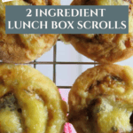 Two Ingredient Lunch Box Scrolls – Quick & Easy Recipe Pinterest Pin