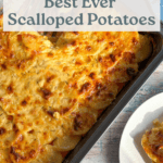 Best Ever Scalloped Potatoes – Rich, Creamy and Golden Pinterest Pin
