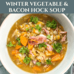 Hearty Winter Vegetable & Bacon Hock Soup Pinterest Pin