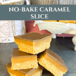Easy No-Bake Caramel Slice Recipe Pinterest Pin